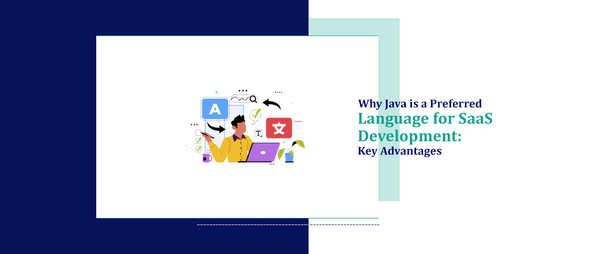 Why Java is a Preferred Language for SaaS Development: Key Advantages